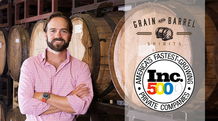 Grain & Barrel Spirits Named to Inc. 5000 List of America’s Fastest Growing Companies